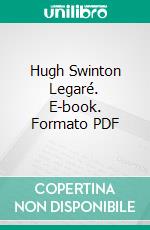 Hugh Swinton Legaré. E-book. Formato PDF ebook