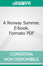 A Norway Summer. E-book. Formato PDF ebook