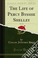 The Life of Percy Bysshe Shelley. E-book. Formato PDF