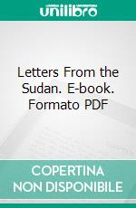 Letters From the Sudan. E-book. Formato PDF ebook