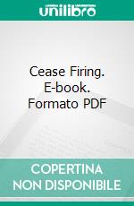 Cease Firing. E-book. Formato PDF ebook di Mary Johnston