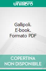 Gallipoli. E-book. Formato PDF ebook