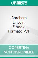 Abraham Lincoln. E-book. Formato PDF ebook