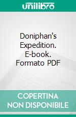 Doniphan's Expedition. E-book. Formato PDF ebook di John T. Hughes