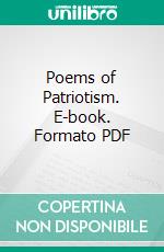 Poems of Patriotism. E-book. Formato PDF ebook