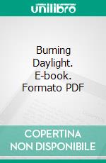 Burning Daylight. E-book. Formato PDF ebook