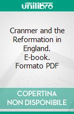 Cranmer and the Reformation in England. E-book. Formato PDF ebook