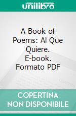 A Book of Poems: Al Que Quiere. E-book. Formato PDF