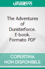 The Adventures of Dunsterforce. E-book. Formato PDF ebook