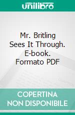 Mr. Britling Sees It Through. E-book. Formato PDF ebook