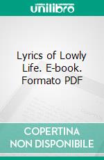 Lyrics of Lowly Life. E-book. Formato PDF ebook di Paul Laurence Dunbar