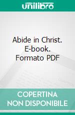 Abide in Christ. E-book. Formato PDF ebook