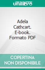 Adela Cathcart. E-book. Formato PDF ebook