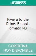 Riviera to the Rhine. E-book. Formato PDF ebook di Jeffrey J. Clarke