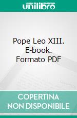 Pope Leo XIII. E-book. Formato PDF ebook di Justin McCarthy