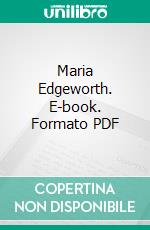 Maria Edgeworth. E-book. Formato PDF ebook di Emily Lawless