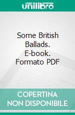 Some British Ballads. E-book. Formato PDF ebook