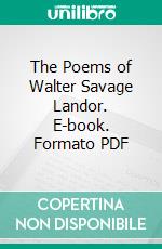 The Poems of Walter Savage Landor. E-book. Formato PDF