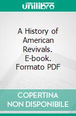 A History of American Revivals. E-book. Formato PDF ebook