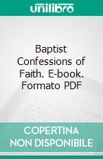 Baptist Confessions of Faith. E-book. Formato PDF ebook