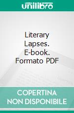 Literary Lapses. E-book. Formato PDF ebook di Stephen Leacock