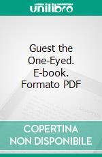 Guest the One-Eyed. E-book. Formato PDF ebook