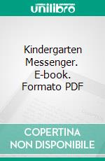 Kindergarten Messenger. E-book. Formato PDF ebook di Elizabeth Palmer Peabody