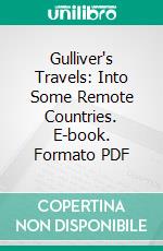 Gulliver's Travels: Into Some Remote Countries. E-book. Formato PDF ebook di James Baldwin