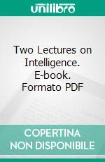 Two Lectures on Intelligence. E-book. Formato PDF ebook di Williams