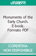 Monuments of the Early Church. E-book. Formato PDF ebook