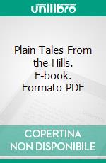 Plain Tales From the Hills. E-book. Formato PDF ebook