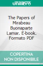 The Papers of Mirabeau Buonaparte Lamar. E-book. Formato PDF ebook di Charles Adams Gulick