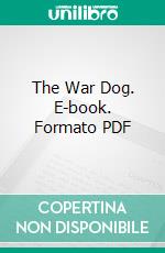 The War Dog. E-book. Formato PDF ebook di Edward Peple