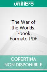 The War of the Worlds. E-book. Formato PDF ebook