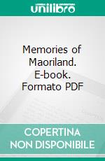 Memories of Maoriland. E-book. Formato PDF ebook