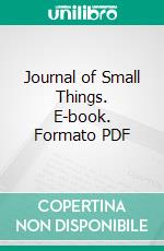 Journal of Small Things. E-book. Formato PDF ebook di Helen Mackay