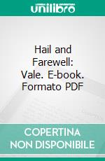 Hail and Farewell: Vale. E-book. Formato PDF ebook di George Moore