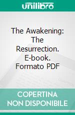 The Awakening: The Resurrection. E-book. Formato PDF ebook