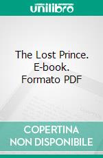 The Lost Prince. E-book. Formato PDF ebook di Frances Hodgson Burnett