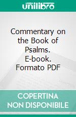 Commentary on the Book of Psalms. E-book. Formato PDF ebook di Jean Calvin