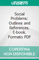 Social Problems: Outlines and References. E-book. Formato PDF ebook di Anna Stewart