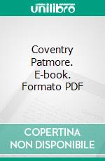 Coventry Patmore. E-book. Formato PDF ebook