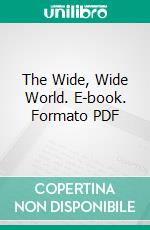 The Wide, Wide World. E-book. Formato PDF ebook di Susan Warner