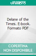 Delane of the Times. E-book. Formato PDF ebook di Edward Cook