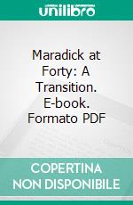 Maradick at Forty: A Transition. E-book. Formato PDF