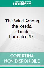 The Wind Among the Reeds. E-book. Formato PDF