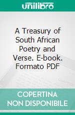 A Treasury of South African Poetry and Verse. E-book. Formato PDF ebook