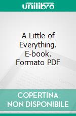 A Little of Everything. E-book. Formato PDF ebook