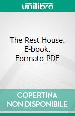 The Rest House. E-book. Formato PDF ebook