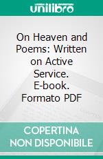 On Heaven and Poems: Written on Active Service. E-book. Formato PDF ebook di Ford Madox Hueffer